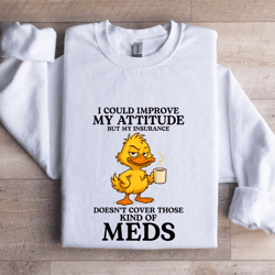i could improve my attitude sweatshirt