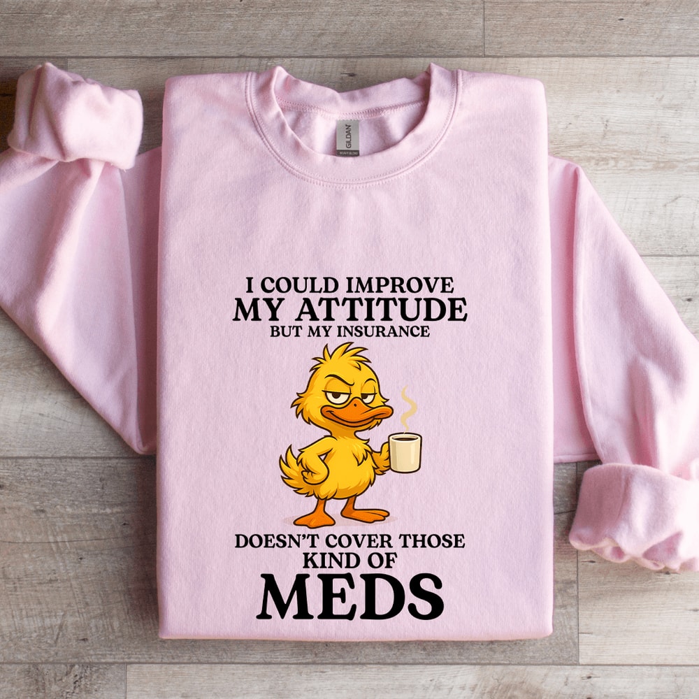 I Could Improve My Attitude Sweatshirt 3