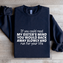 if you could read my sister's mind sweatshirt
