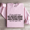 If You Could Read My Sisters Mind Sweatshirt 3