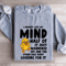 I Havent Lost My Mind Half Of It Just Wandered Sweatshirt 0