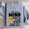 I Havent Lost My Mind Half Of It Just Wandered Sweatshirt 0