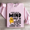 I Havent Lost My Mind Half Of It Just Wandered Sweatshirt 3