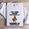 Im A Good Mother First So What I Do Sweatshirt 1