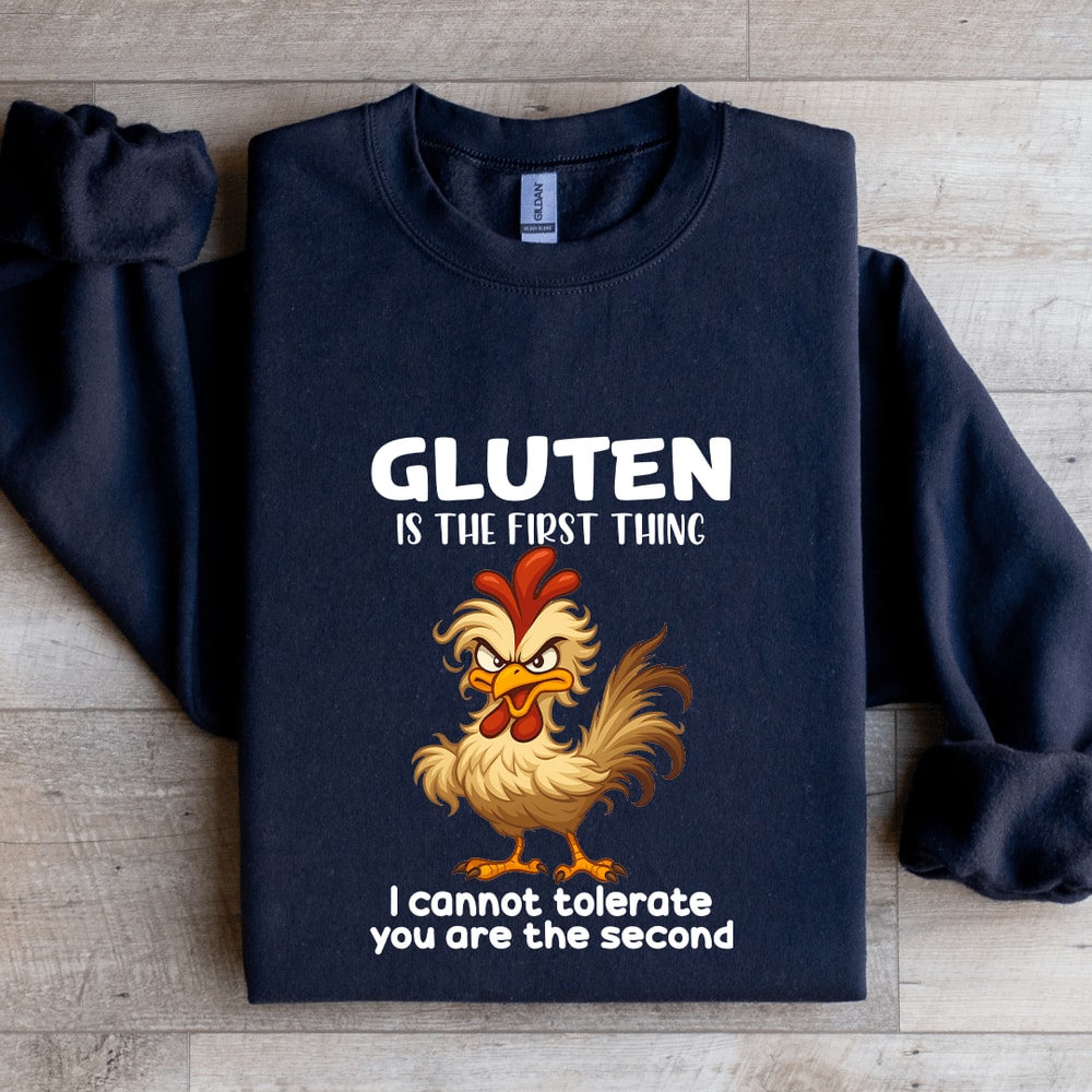 Gluten Is The First Thing Sweatshirt