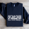 Im Not Shy Im Just Good Sweatshirt 0