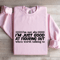 Im Not Shy Im Just Good Sweatshirt 3