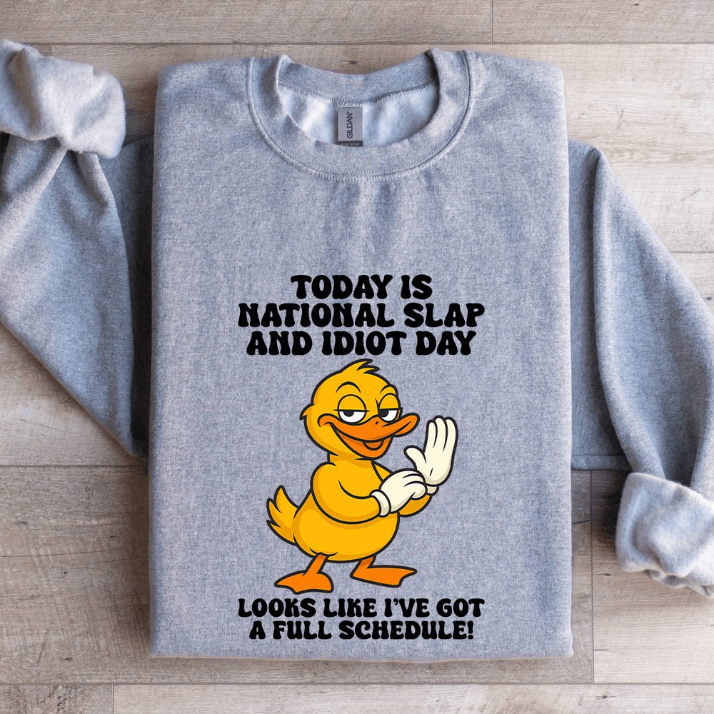 Today Is National Slap And Idiot Day Looks Like Sweatshirt 2
