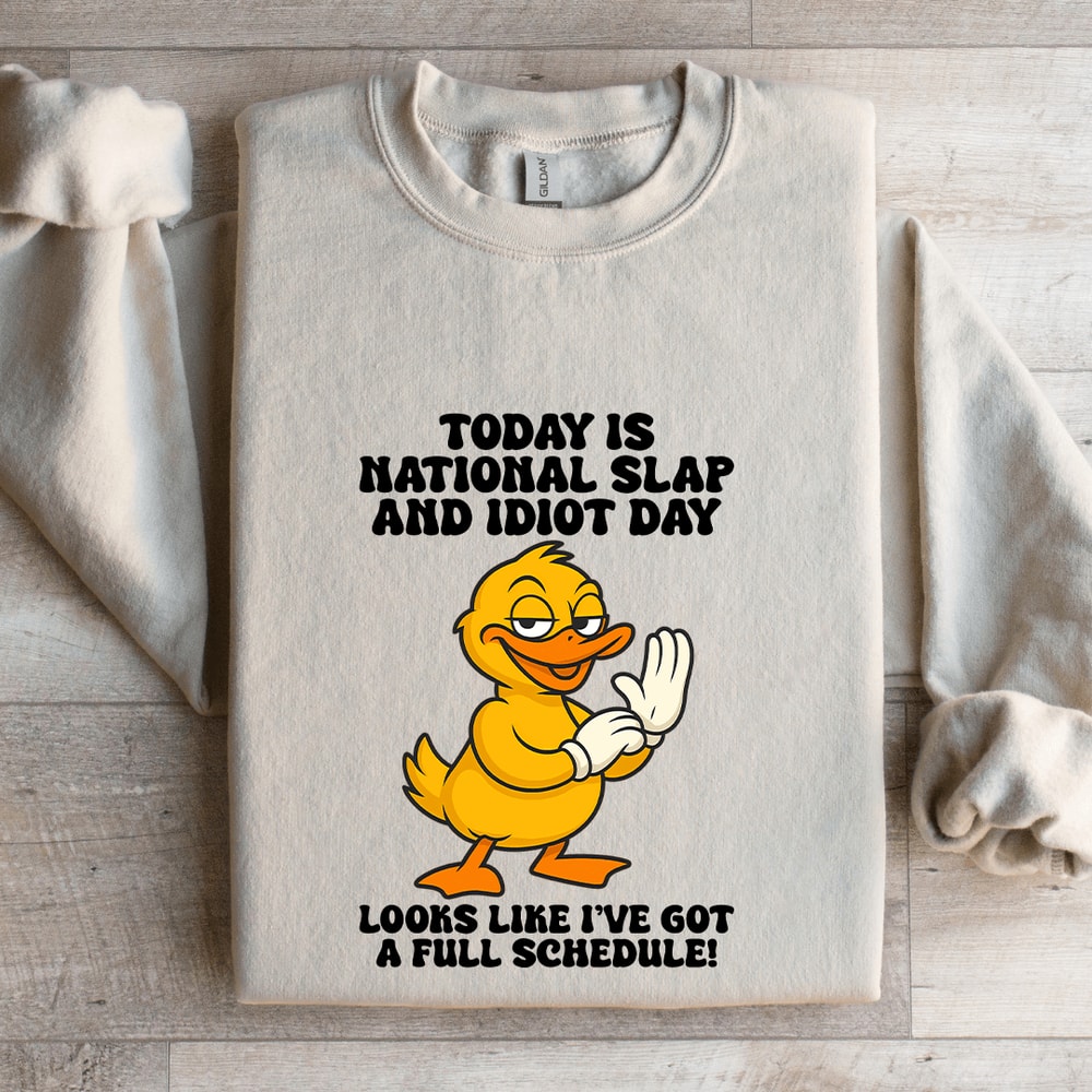 Today Is National Slap And Idiot Day Looks Like Sweatshirt 4