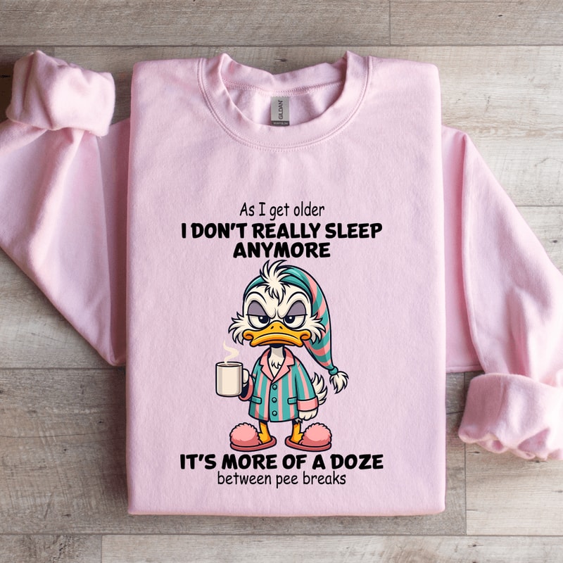 As I Get Older I Dont Really Sleep Anymore Sweatshirt 3