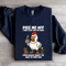 Piss Me Off I Will Slap You So Hard Sweatshirt 1