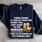 There Comes A Time In Your Life Sweatshirt 1