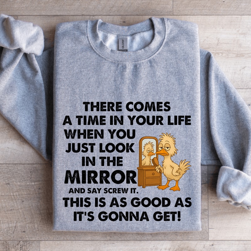 There Comes A Time In Your Life Sweatshirt 2