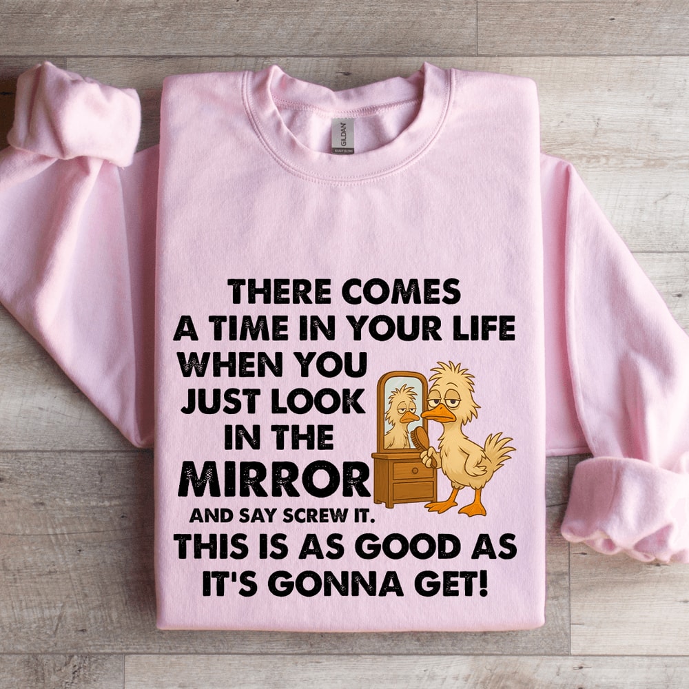 There Comes A Time In Your Life Sweatshirt 3