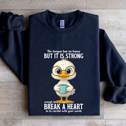 the tongue has no bones sweatshirt