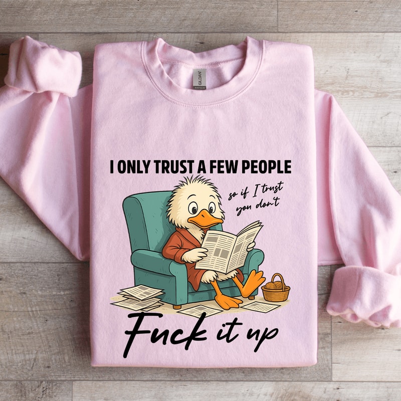 I Only Trust A Few People Sweatshirt 3