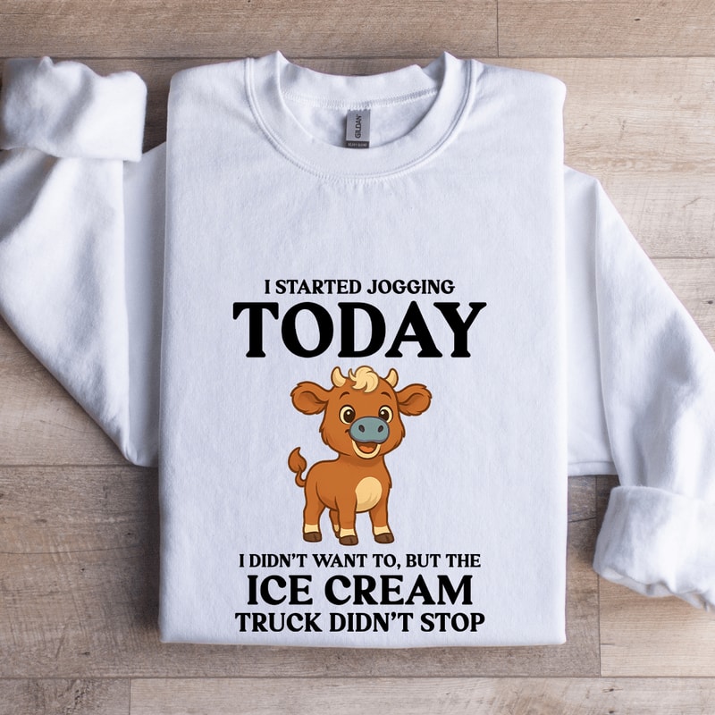 I Started Jogging Today Sweatshirt 0