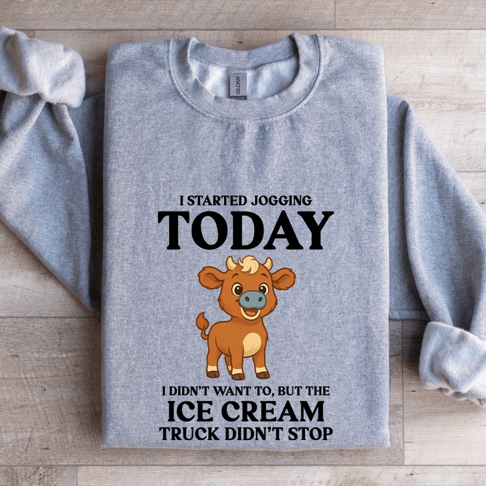 I Started Jogging Today Sweatshirt 2