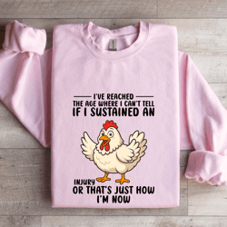 i've reached the age where i can't tell sweatshirt