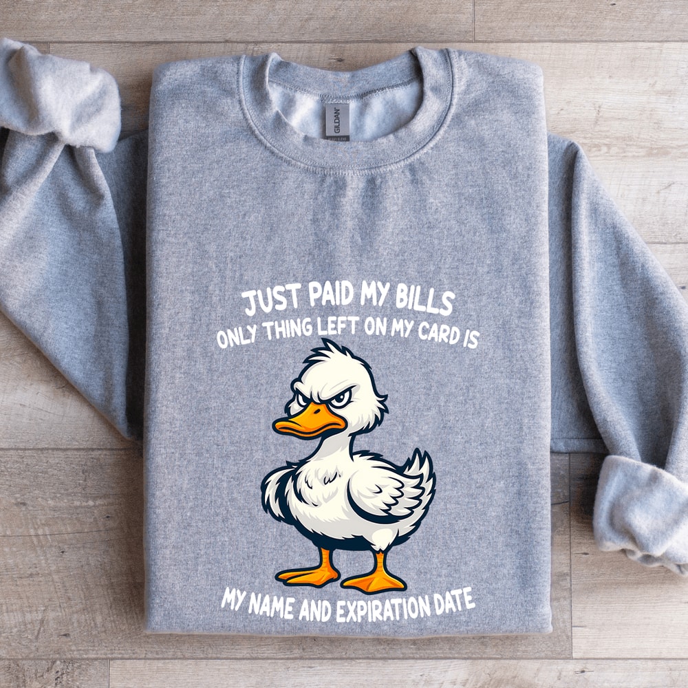 Just Paid My Bills Only Thing Left On My Card Sweatshirt 2