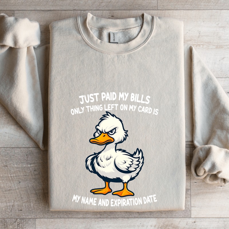 Just Paid My Bills Only Thing Left On My Card Sweatshirt 4