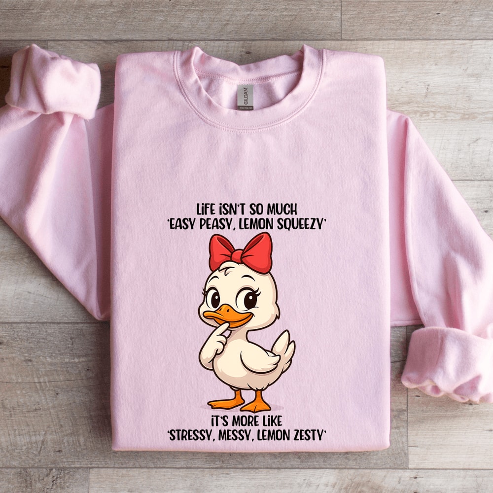 Life Isnt So Much Easy Peasy Lemon Squeezy Sweatshirt 3