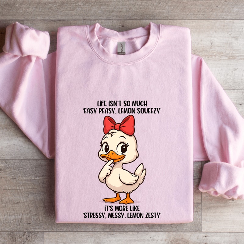 Life Isnt So Much Easy Peasy Lemon Squeezy Sweatshirt 3