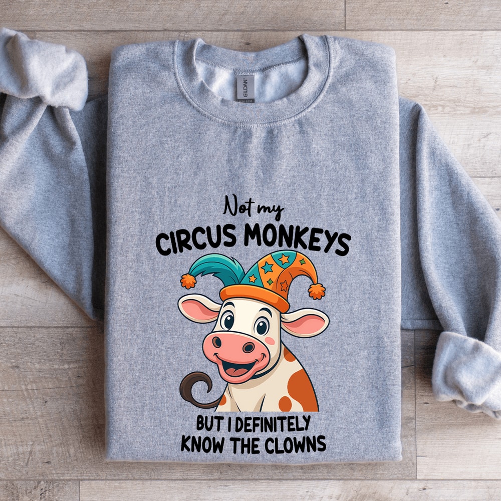 Not My Circus Monkeys Sweatshirt 2