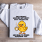 Only People Who Are Not Happy With Themselves Sweatshirt 0