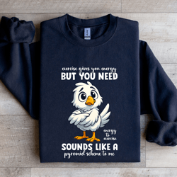 exercise gives you energy sweatshirt