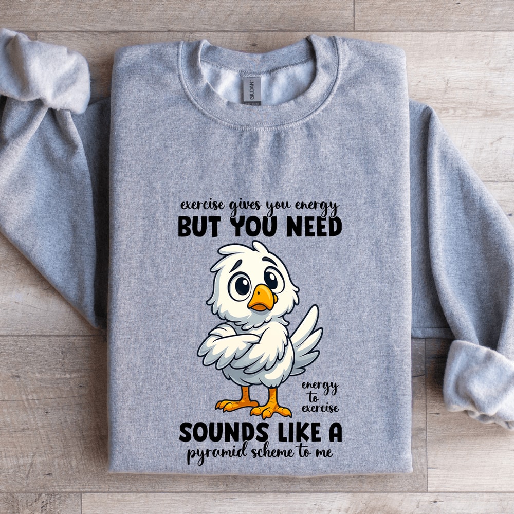 Exercise Gives You Energy Sweatshirt 2
