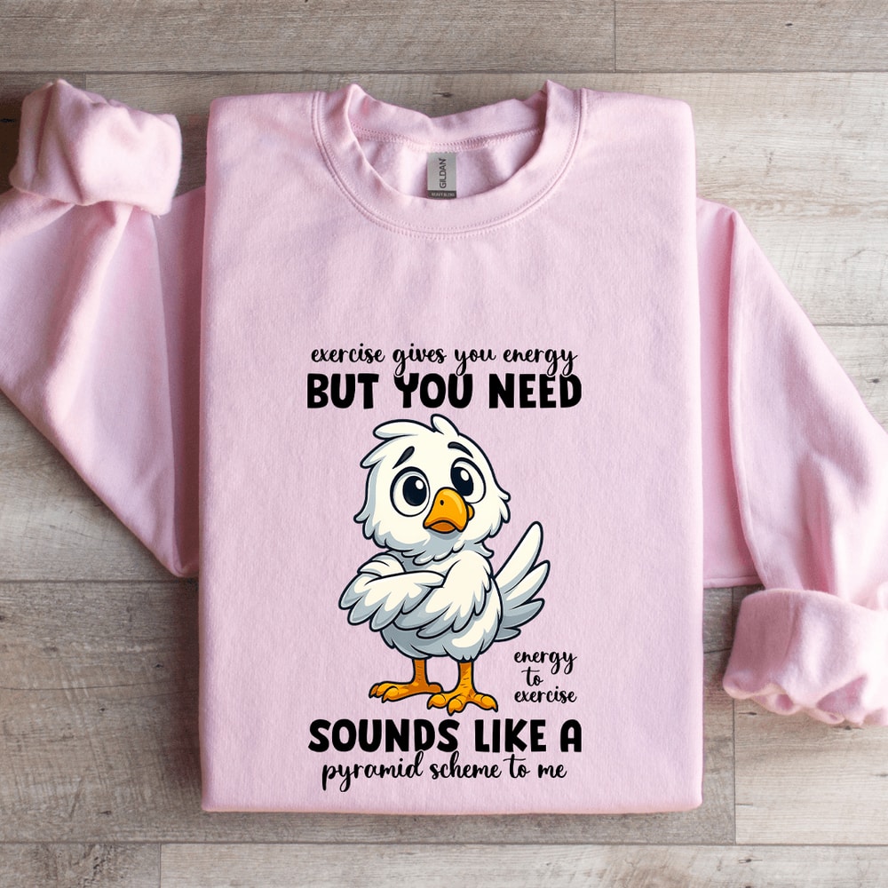 Exercise Gives You Energy Sweatshirt 3