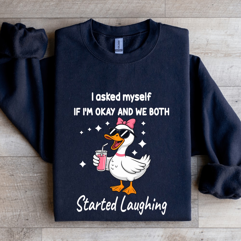 I Asked Myself If Im Okay Sweatshirt 1