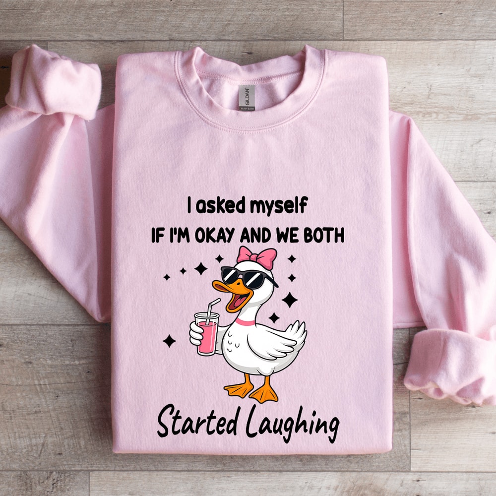 I Asked Myself If Im Okay Sweatshirt 3