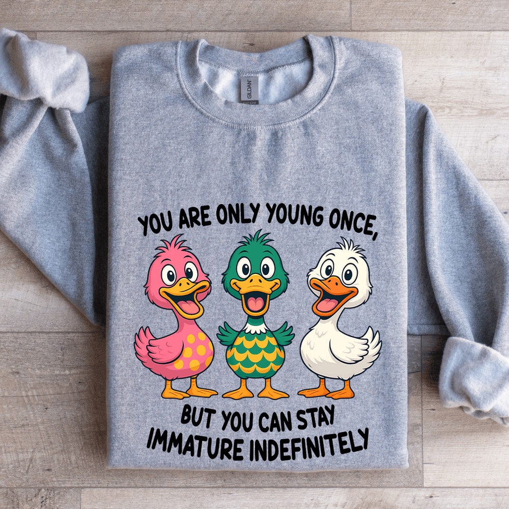 You Are Only Young Once Sweatshirt 2