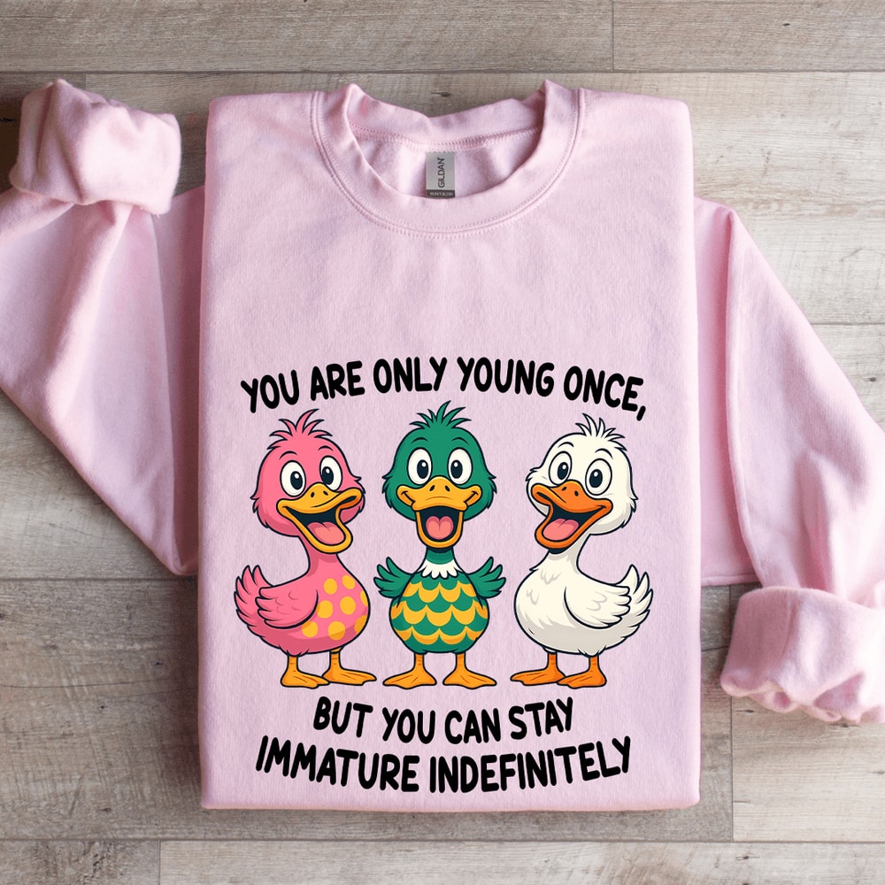 You Are Only Young Once Sweatshirt 3