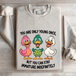 you are only young once sweatshirt