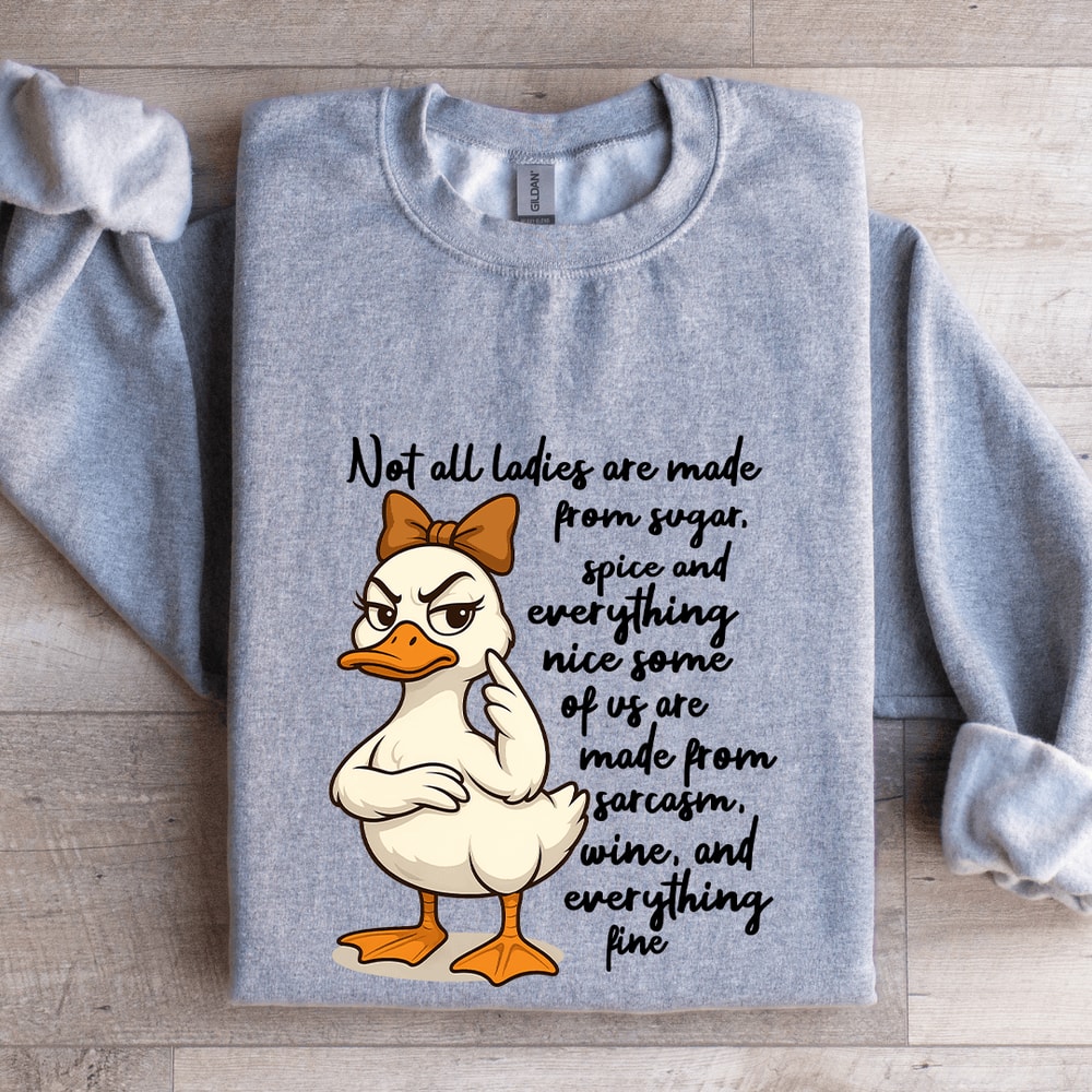 Not All Ladies Are Made From Sugar Spice Sweatshirt 2