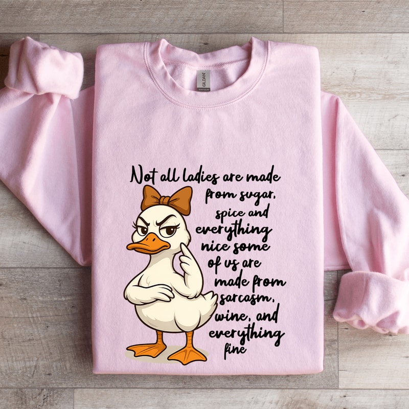 Not All Ladies Are Made From Sugar Spice Sweatshirt 3