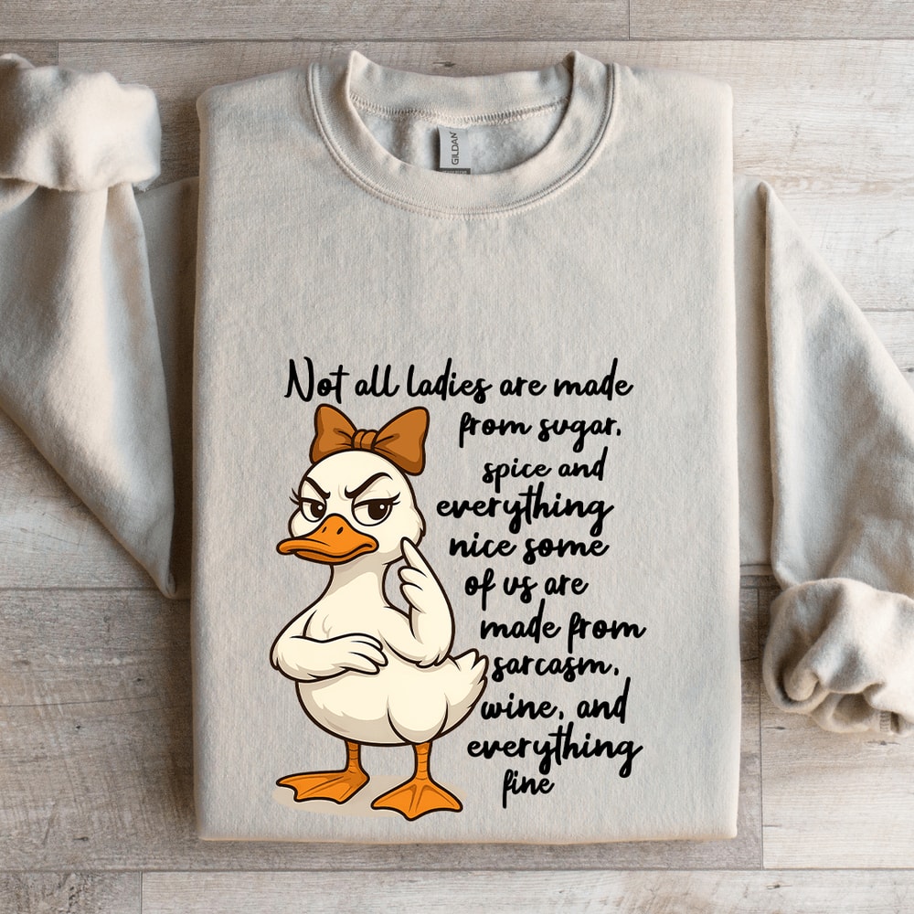 Not All Ladies Are Made From Sugar Spice Sweatshirt 4
