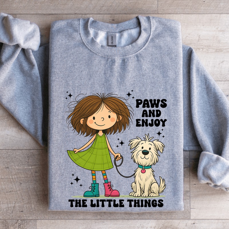 Paws And Enjoy The Little Things Sweatshirt 2
