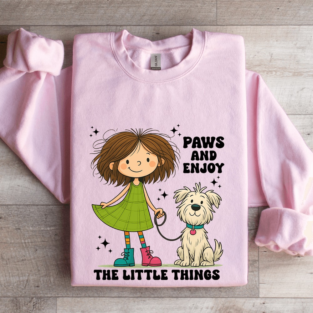 Paws And Enjoy The Little Things Sweatshirt 3