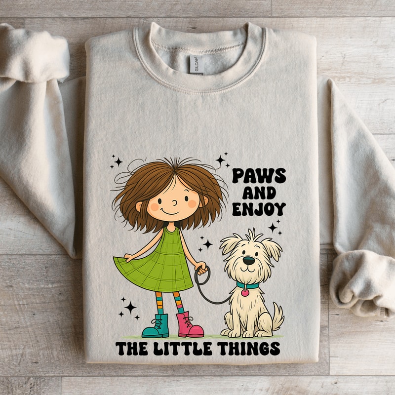 Paws And Enjoy The Little Things Sweatshirt 4