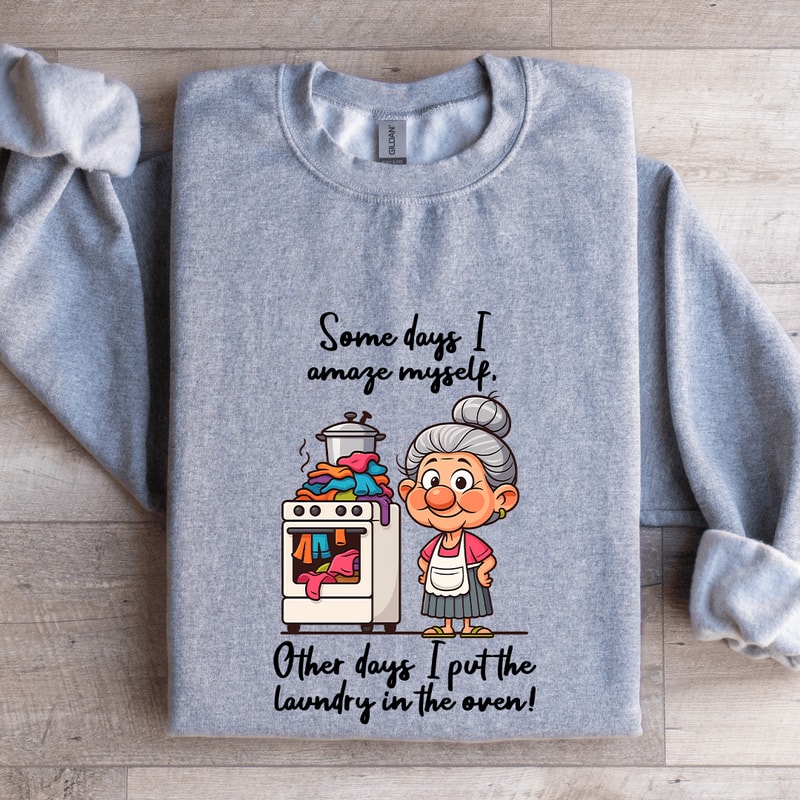 Some Days I Amaze Myself Other Days Sweatshirt 2