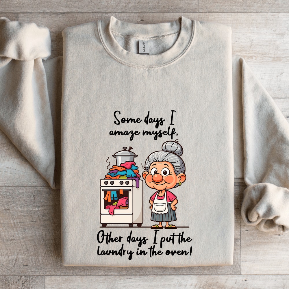 Some Days I Amaze Myself Other Days Sweatshirt 4