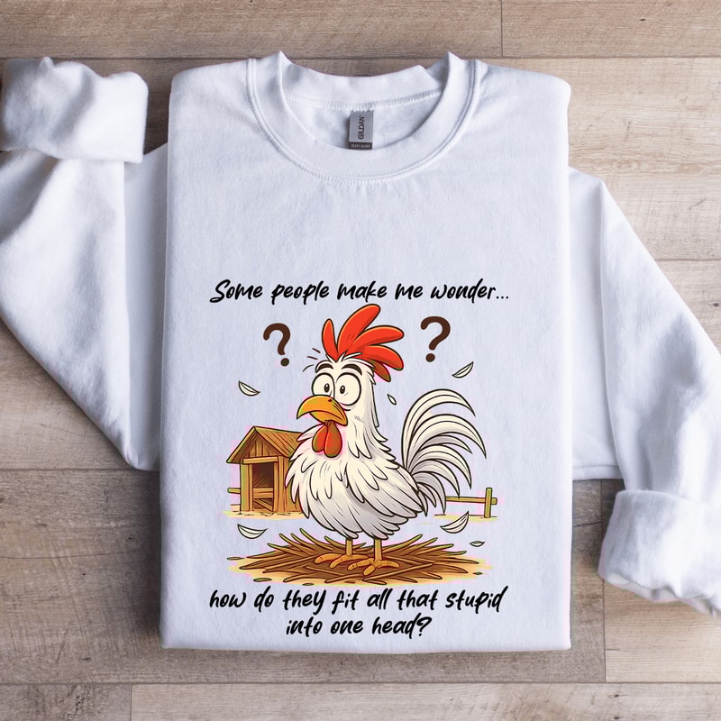 Some People Make Me Wonder Sweatshirt 0