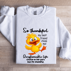 so thankful my best friend chose me sweatshirt