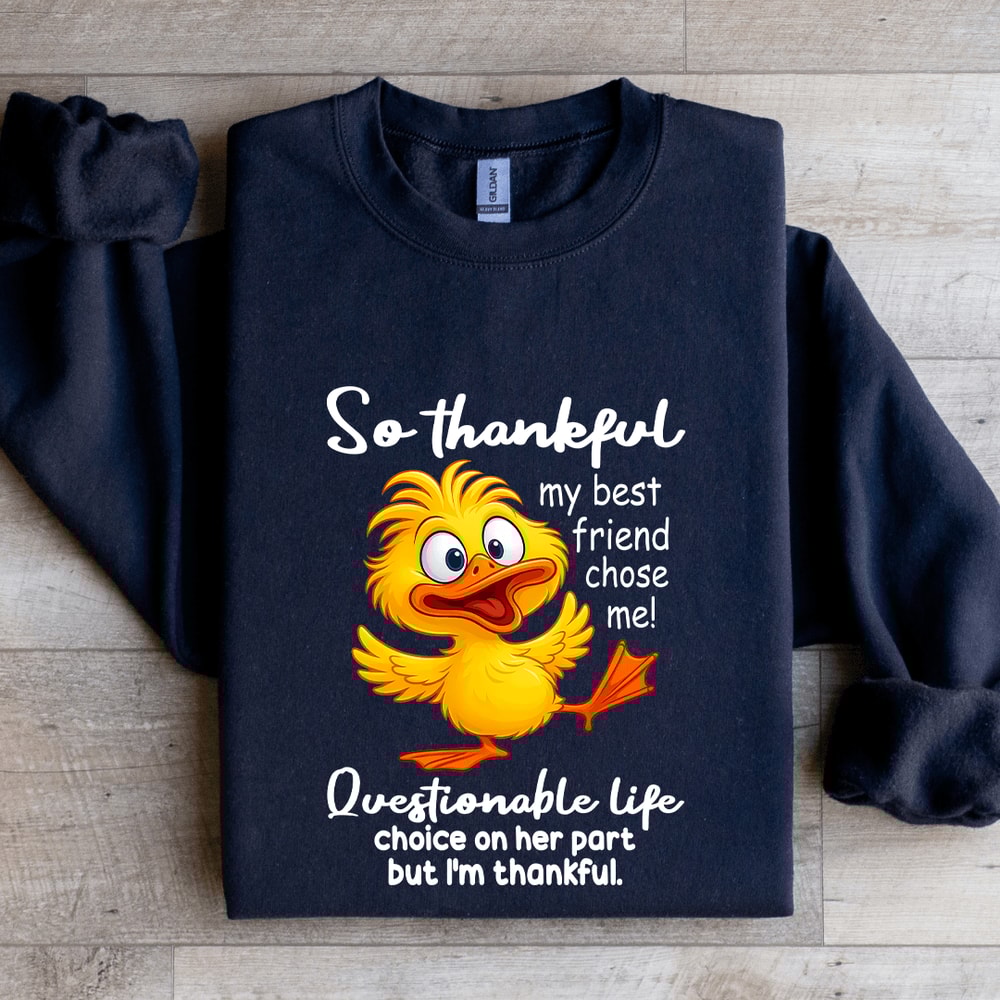 So Thankful My Best Friend Chose Me Sweatshirt 1