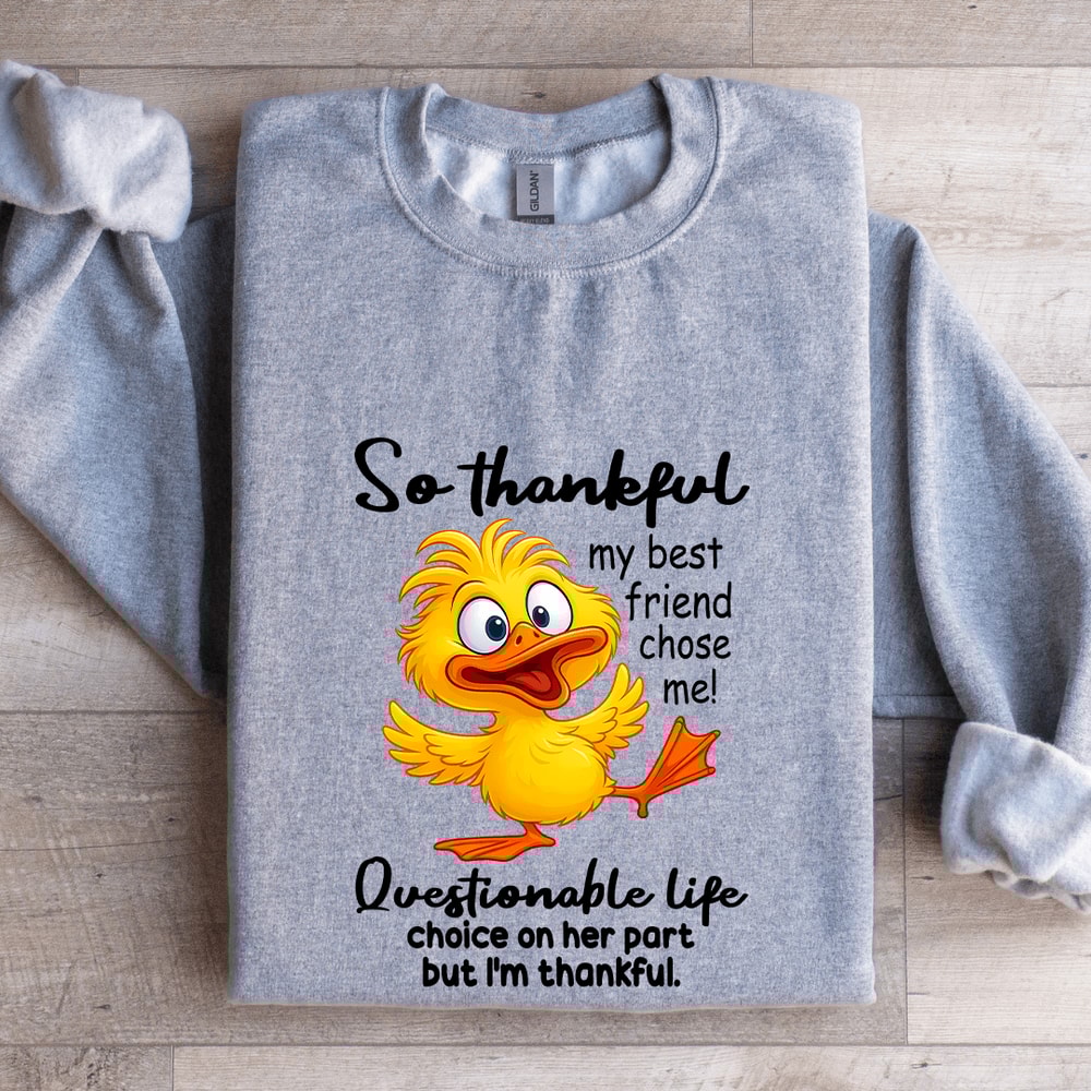 So Thankful My Best Friend Chose Me Sweatshirt 2