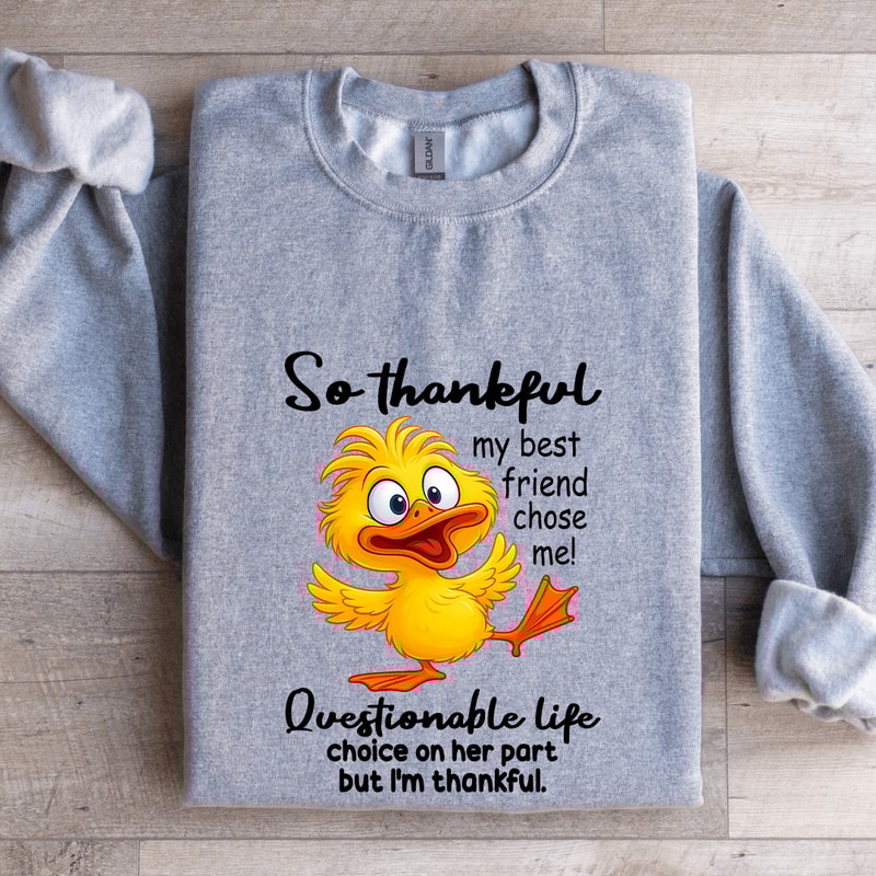So Thankful My Best Friend Chose Me Sweatshirt 2